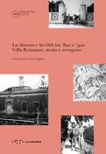 La dimora e la città tra '800 e '900. Villa Reimann: storia e recupero