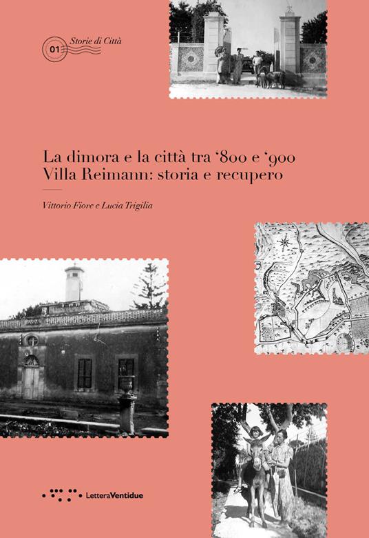 La dimora e la città tra '800 e '900. Villa Reimann: storia e recupero - Vittorio Fiore,Lucia Trigilia - copertina
