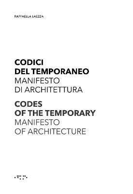 Codici del temporaneo. Manifesto di architettura-Codes of temporary. Manifesto of architecture - Raffaella Laezza - copertina