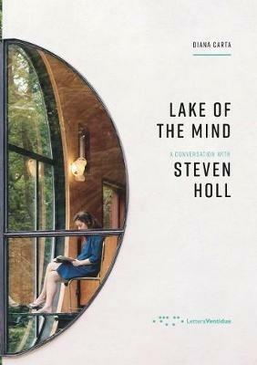 Lake of the mind. A conversation with Steven Holl - Diana Carta - copertina
