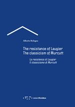 La resistenza di Laugier. Il classicismo di Murcutt. Ediz. italiana e inglese