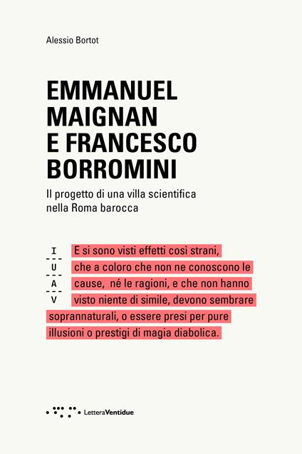 Emmanuel Maignan e Francesco Borromini. Il progetto di una villa scientifca nella Roma barocca - Alessio Bortot - copertina