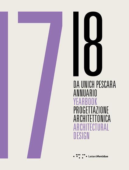 Da Unich Pescara 17-18. Progettazione architettonica. Ediz. italiana e inglese - copertina