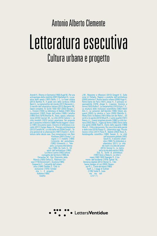 Letteratura esecutiva. Cultura urbana e progetto - Antonio Alberto Clemente - copertina