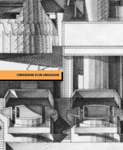 L'invenzione di un linguaggio. Franco Purini e il tema dell'origine 1964-1976. Ediz. illustrata - copertina