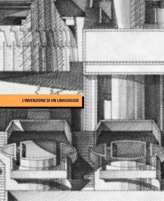 L'invenzione di un linguaggio. Franco Purini e il tema dell'origine 1964-1976. Ediz. illustrata - copertina