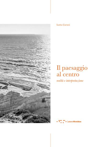 Il paesaggio al centro. Realtà e interpretazione - Isotta Cortesi - copertina