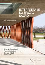 Interpretare lo spazio sacro. Il nuovo complesso parrocchiale della diocesi di Lodi a Dresano