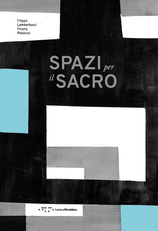 Spazi per il sacro - Filippo Lambertucci,Pisana Posocco - copertina