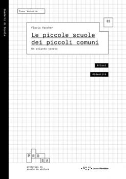 Libro Le piccole scuole dei piccoli comuni. Un atlante veneto Flavia Vaccher