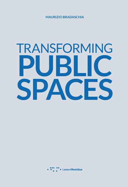 Transforming public spaces - Maurizio Bradaschia - copertina
