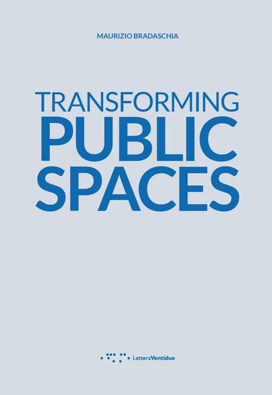 Transforming public spaces - Maurizio Bradaschia - copertina