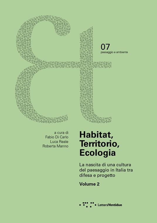 Habitat, territorio, ecologia. La nascita di una cultura del paesaggio in Italia tra difesa e progetto. Vol. 2 - copertina
