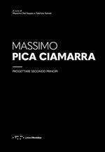 Massimo Pica Ciamarra. Progettare secondo principi