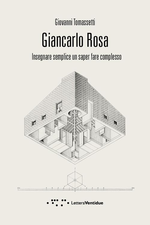 Giancarlo Rosa. Insegnare semplice un saper fare complesso - Giovanni Tomassetti - copertina