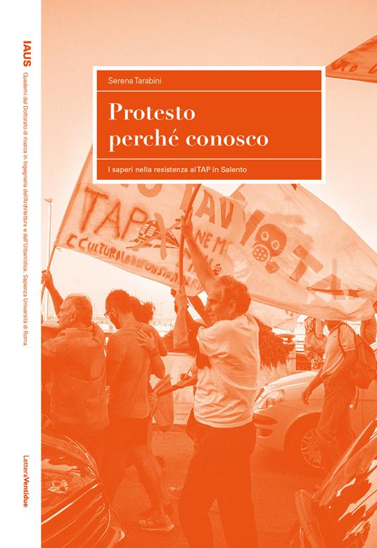 Protesto perché conosco. I saperi nella resistenza al TAP in Salento - Serena Tarabini - copertina
