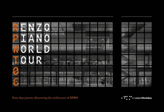 Renzo Piano World Tour 06. Forty days journey discovering the architecture of RPBW - copertina