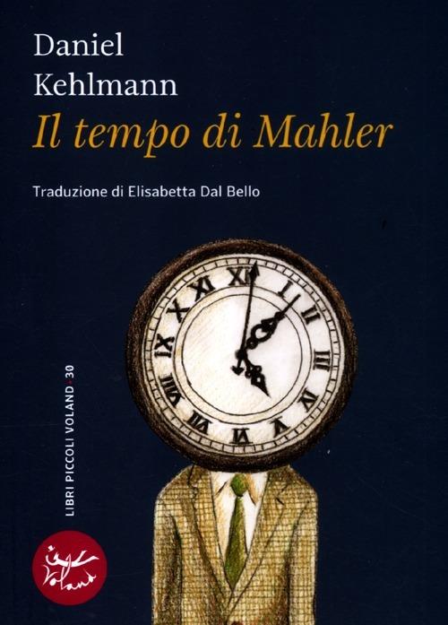Il tempo di Mahler - Daniel Kehlmann - copertina