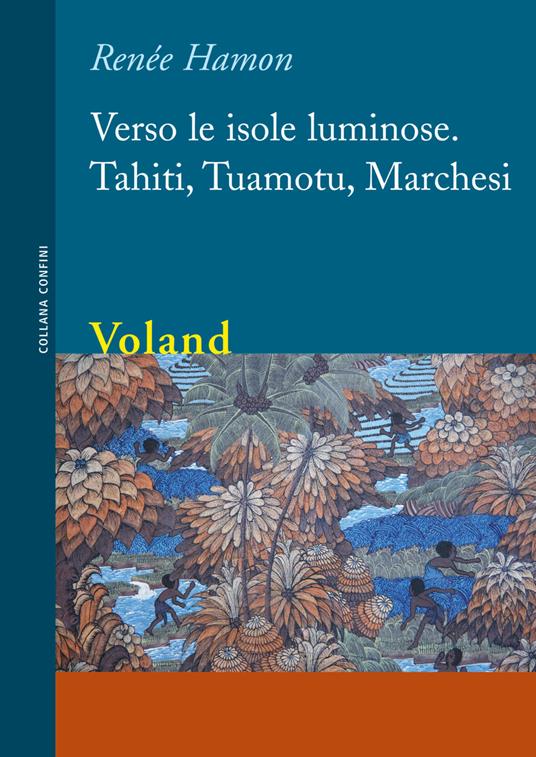 Verso le isole luminose. Tahiti, Tuamotu, Marchesi - Renée Hamon,Annalisa Comes - ebook