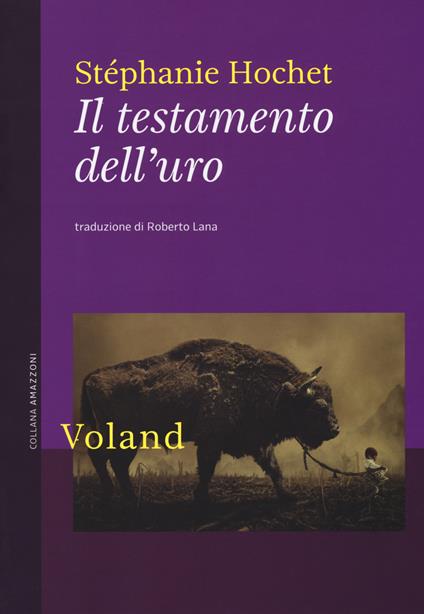 Il testamento dell'uro - Stéphanie Hochet - copertina