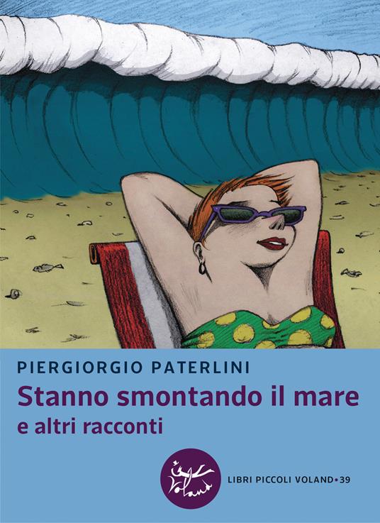 Stanno smontando il mare e altri racconti - Piergiorgio Paterlini - ebook