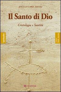 Il santo di Dio. Cristologia e santità - Angelo Amato - copertina