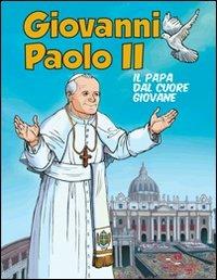 Giovanni Paolo II. Il papa dal cuore giovane - Andrea Lucci - copertina