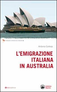L'emigrazione italiana in Australia - Antonio Cortese - copertina