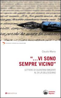 «...Vi sono sempre vicino». Lettere di cilentani emigrati al di là dell'oceano - Claudio Marra - copertina