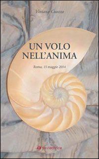 Un volo nell'anima. Roma, 15 maggio 2014 - Viviana Cuozzo - copertina