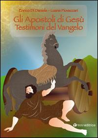 Gli apostoli di Gesù. Testimoni del Vangelo - Enrico Di Daniele - copertina