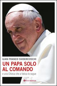 Un papa solo al comando e una Chiesa che a fatica lo segue - Gian Franco Svidercoschi - copertina