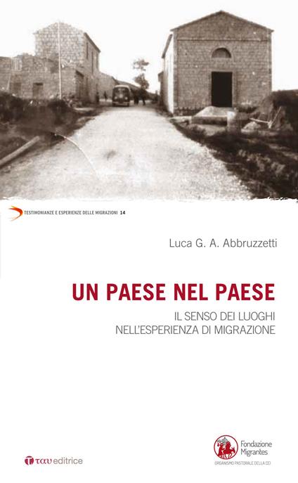 Un paese nel paese. Il senso dei luoghi nell'esperienza di migrazione - Luca Abbruzzetti - copertina
