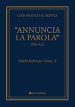 «Annuncia la parola» (2Tm 4,2). Omelie festive per l'anno