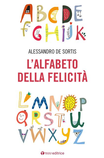 L'alfabeto della felicità - Alessandro De Sortis - copertina