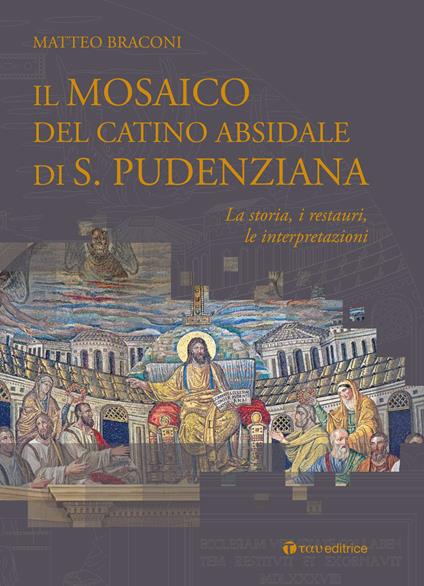 Mosaico del Catino Absidale di S. Pudenziana - Matteo Braconi - copertina