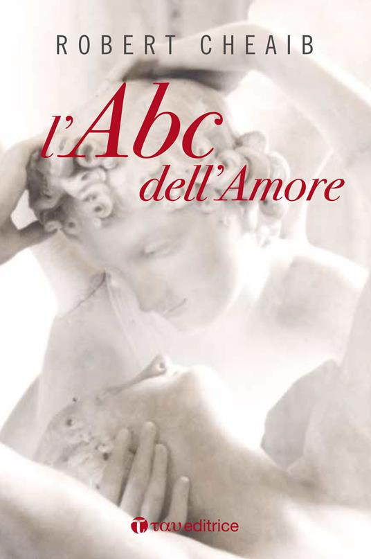 L'ABC dell'amore. Sei parole per costruire e custodire la famiglia. Nuova ediz. - Robert Cheaib - copertina