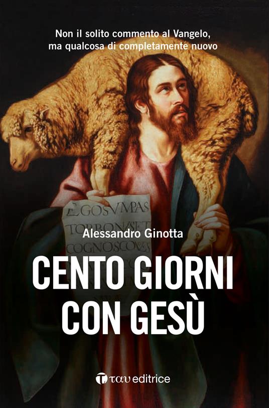 Cento giorni con Gesù - Alessandro Ginotta - copertina