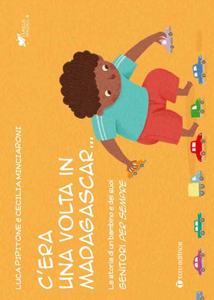 C’era una volta in Madagascar... La storia di un bambino e dei suoi genitori per sempre - Cecilia Minciaroni,Luca Pipitone - copertina