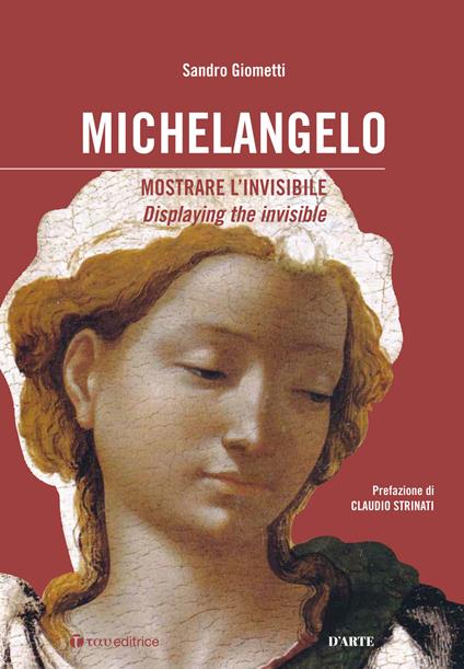 Michelangelo: mostrare l'invisibile. Ediz. italiana e inglese - Sandro Giometti - copertina