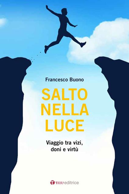 Salto nella luce. Viaggio tra vizi, doni e virtù - Francesco Buono - copertina