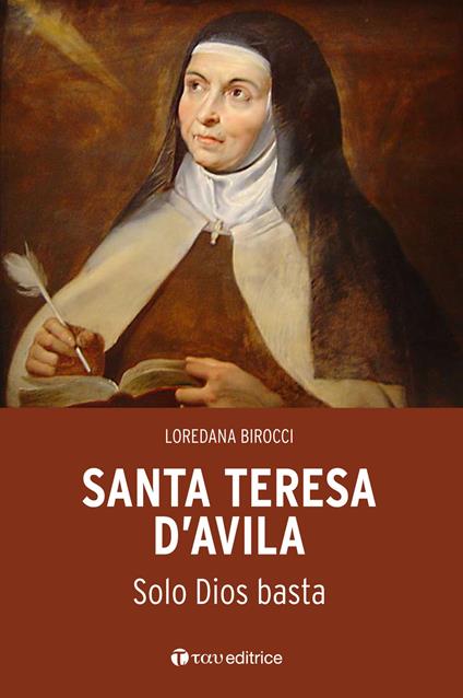 Santa Teresa d’Avila. L'orazione è «un trato de amistad» - Loredana Birocci - copertina