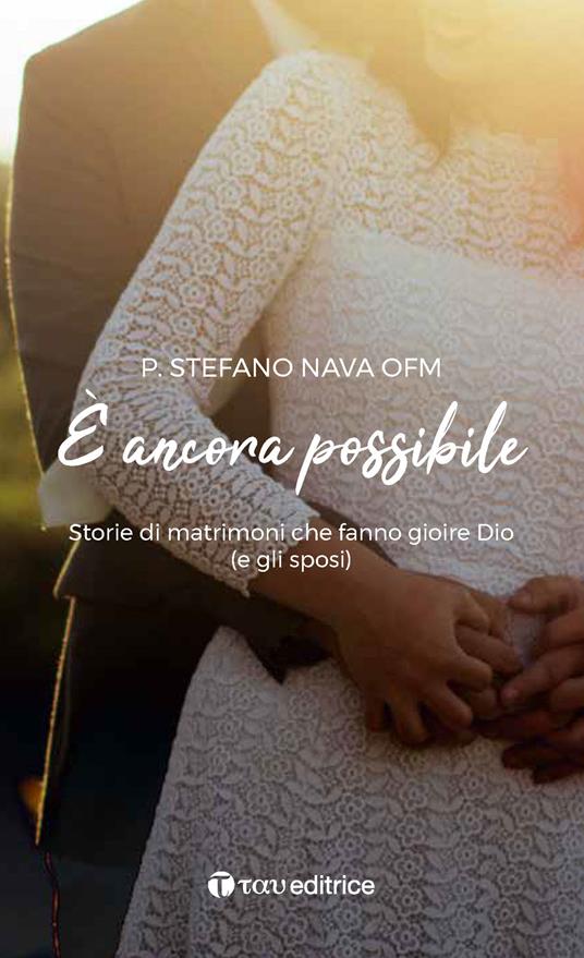 È ancora possibile. Storie di matrimoni che fanno gioire Dio (e gli sposi) - Stefano Nava - copertina