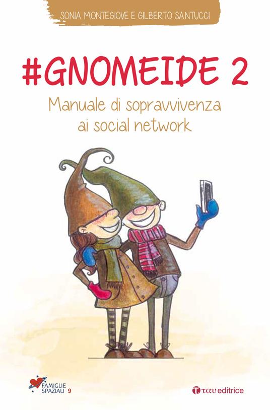 #gnomeide 2. Manuale di sopravvivenza ai social network - Sonia Montegiove,Gilberto Santucci - copertina