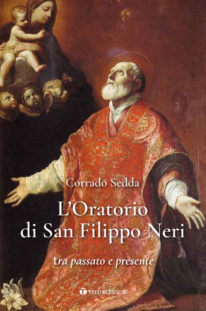 L' Oratorio di San Filippo Neri. Tra passato e presente - Corrado Sedda - copertina