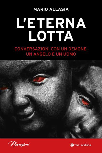 L' eterna lotta. Conversazioni con un demone, un angelo e un uomo - Mario Allasia - copertina