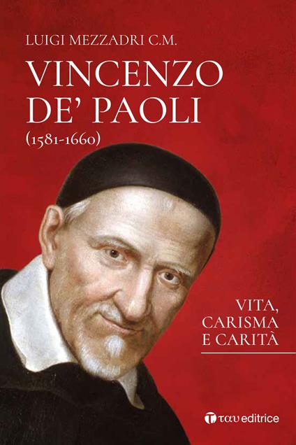 San Vincenzo De’ Paoli (1581-1660). Vita, carisma e carità - Luigi Mezzadri - copertina