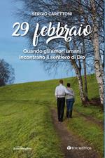 29 febbraio. Quando gli amori umani incontrano il sentiero di Dio