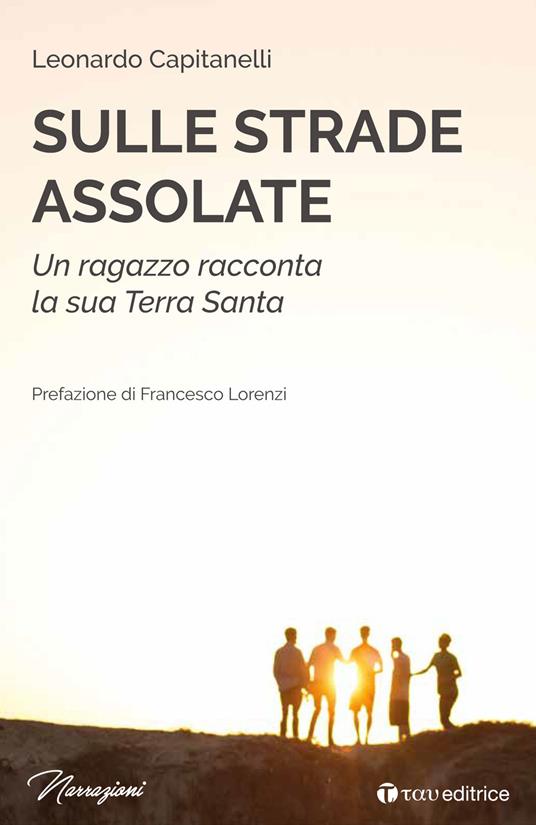 Sulle strade assolate. Un ragazzo racconta la sua Terra Santa - Leonardo Capitanelli - copertina