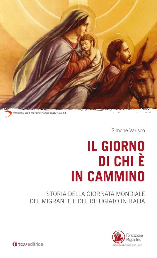 Il giorno di chi è in cammino. Storia della Giornata Mondiale del Migrante e del Rifugiato in Italia - Simone Varisco - copertina
